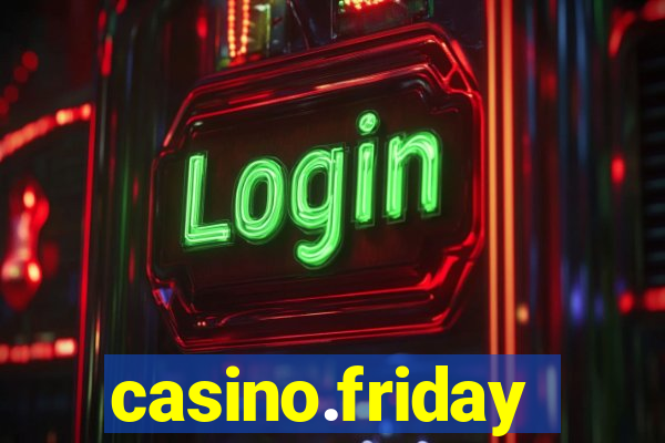 casino.friday