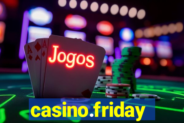 casino.friday