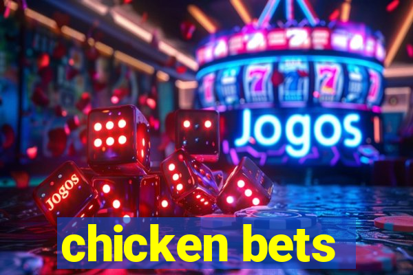 chicken bets