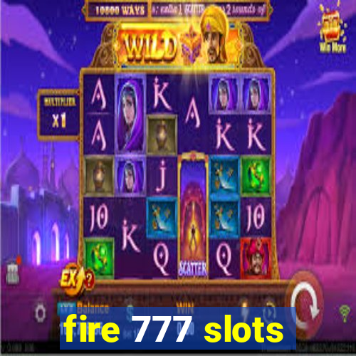 fire 777 slots