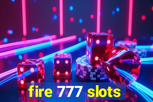 fire 777 slots