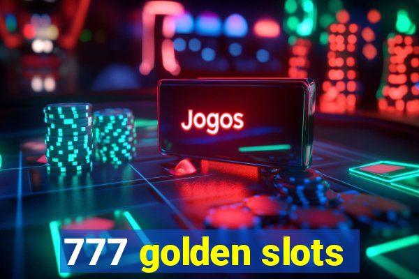 777 golden slots