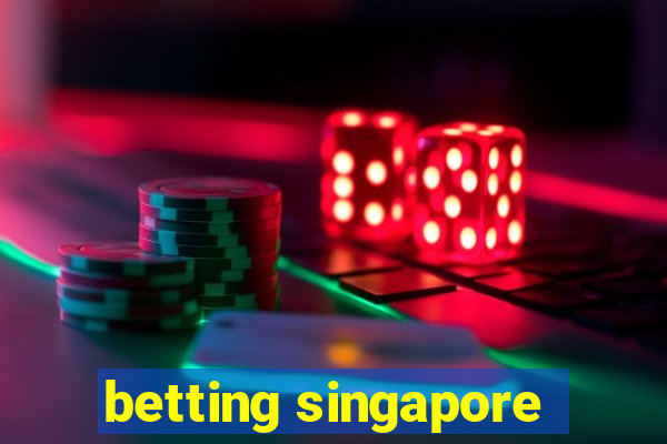 betting singapore