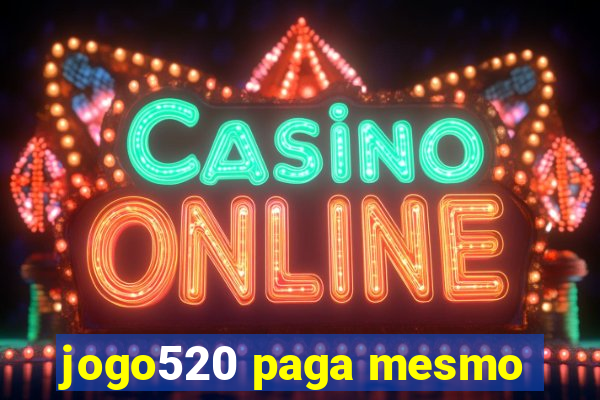 jogo520 paga mesmo