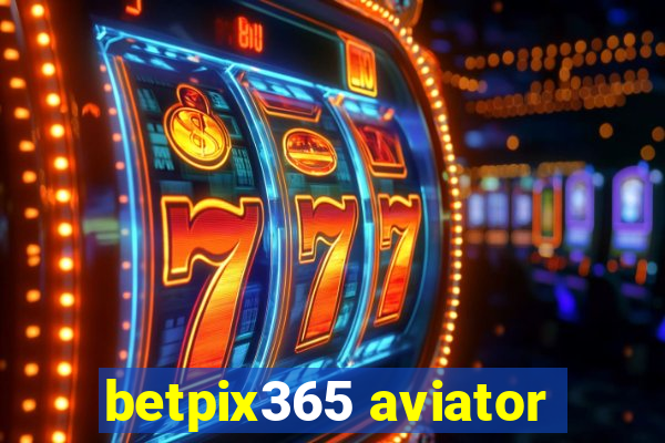 betpix365 aviator