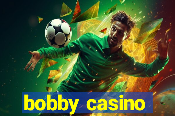 bobby casino