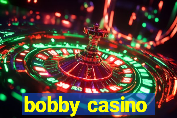 bobby casino