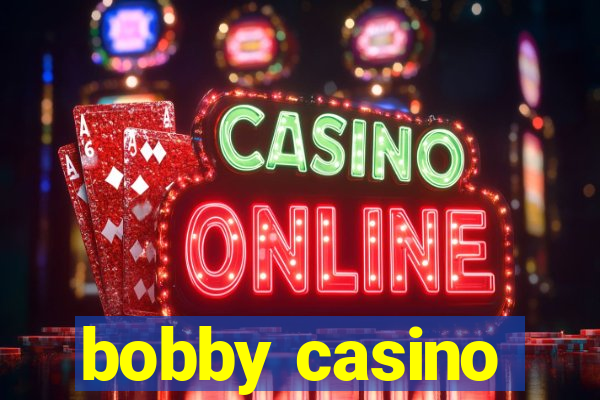 bobby casino