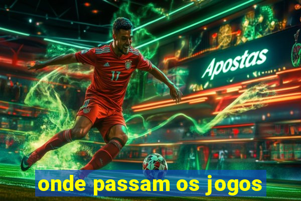 onde passam os jogos