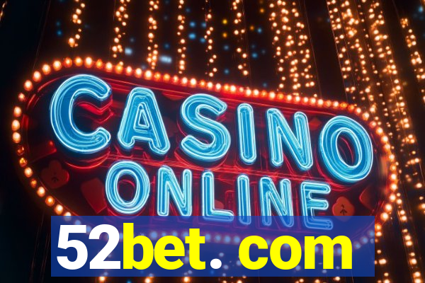 52bet. com