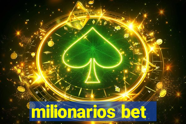 milionarios bet