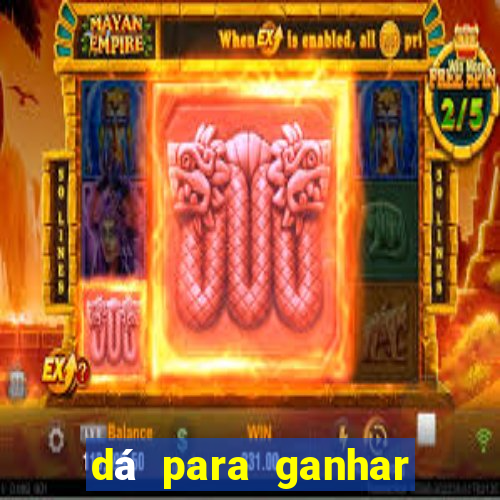 dá para ganhar dinheiro no jogo do tigrinho