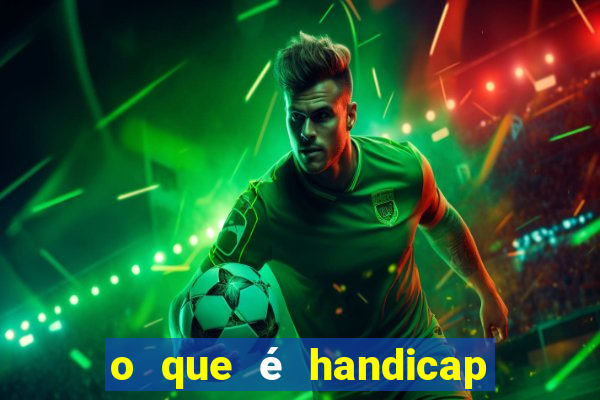 o que é handicap - 0.5