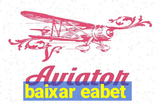 baixar eabet