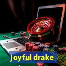 joyful drake