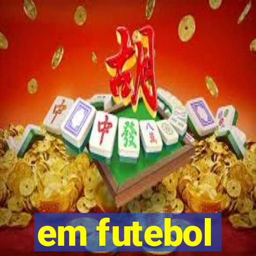 em futebol