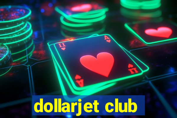 dollarjet club