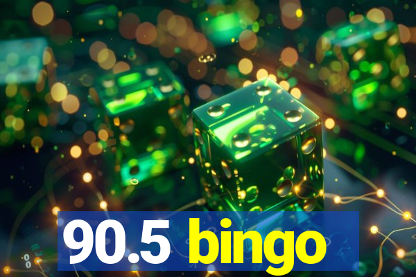 90.5 bingo