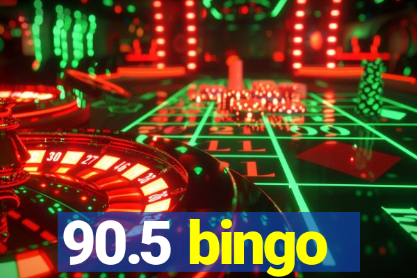 90.5 bingo