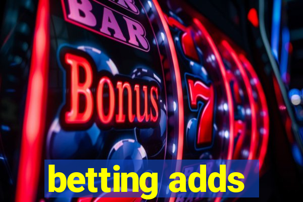 betting adds