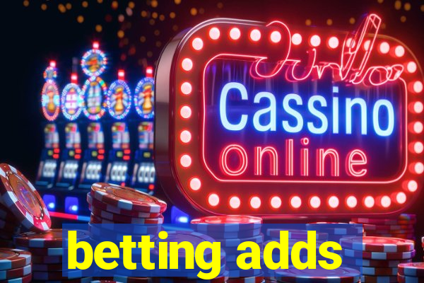 betting adds