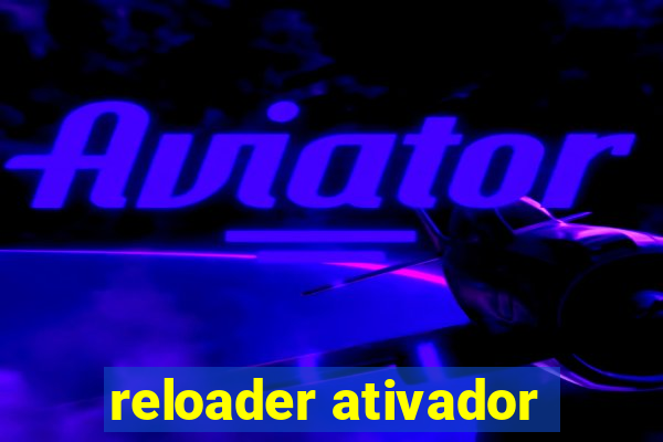 reloader ativador