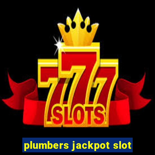 plumbers jackpot slot