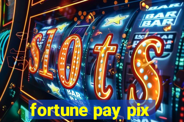 fortune pay pix