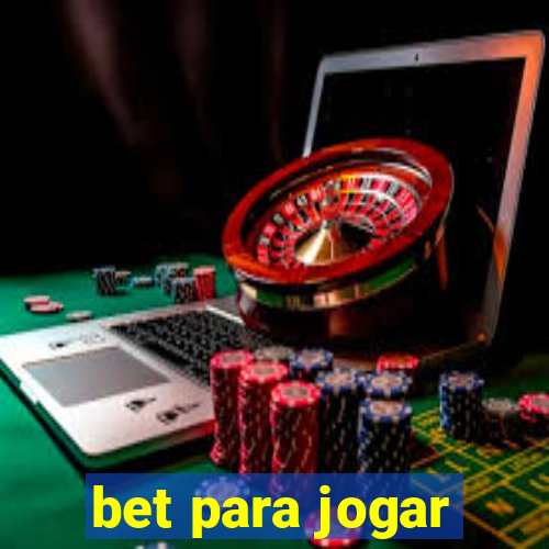 bet para jogar