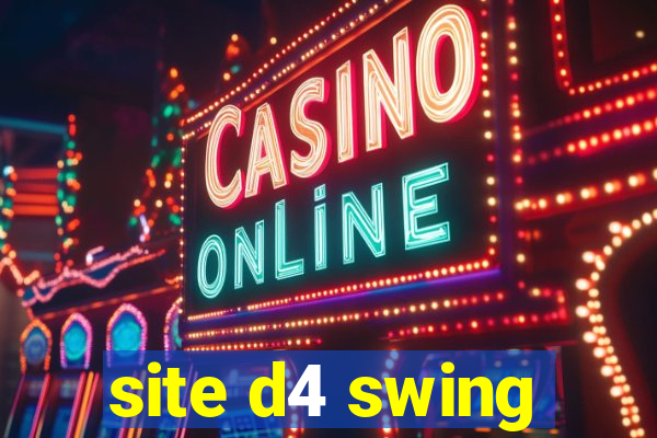 site d4 swing