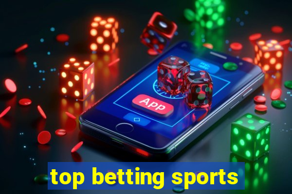 top betting sports