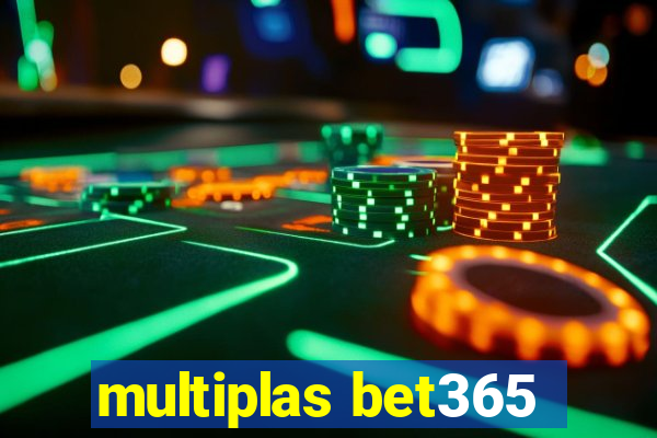 multiplas bet365