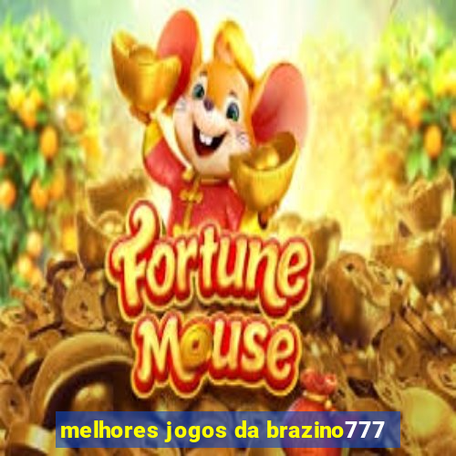 melhores jogos da brazino777