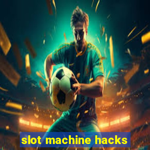 slot machine hacks