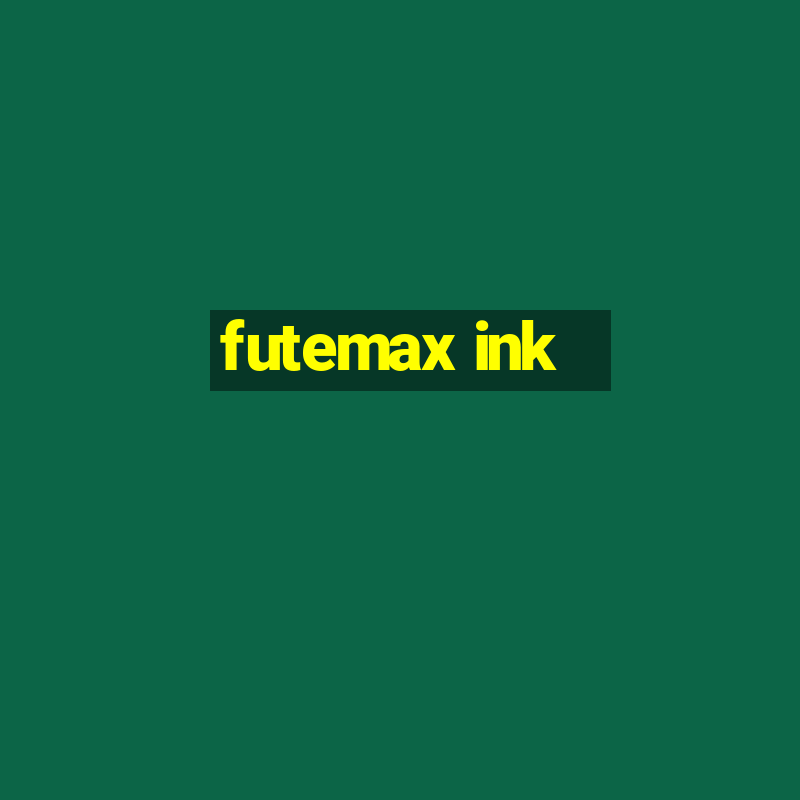 futemax ink