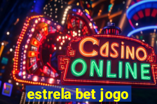 estrela bet jogo