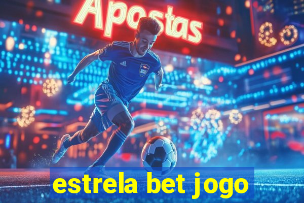 estrela bet jogo