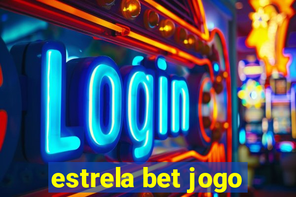 estrela bet jogo