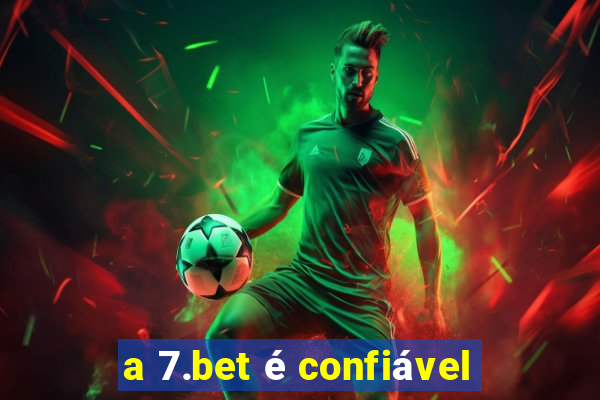 a 7.bet é confiável