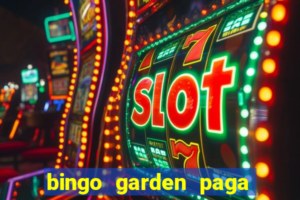 bingo garden paga de verdade