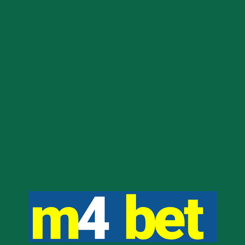 m4 bet