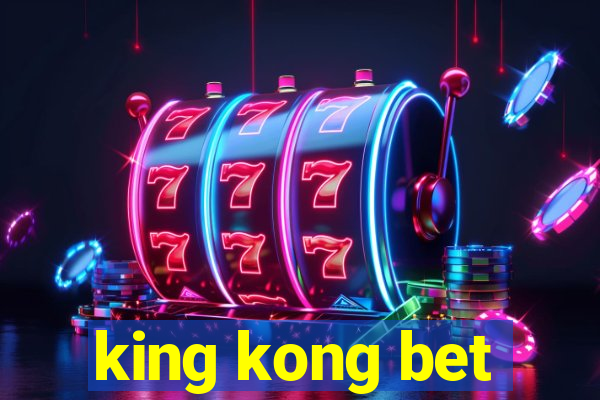 king kong bet