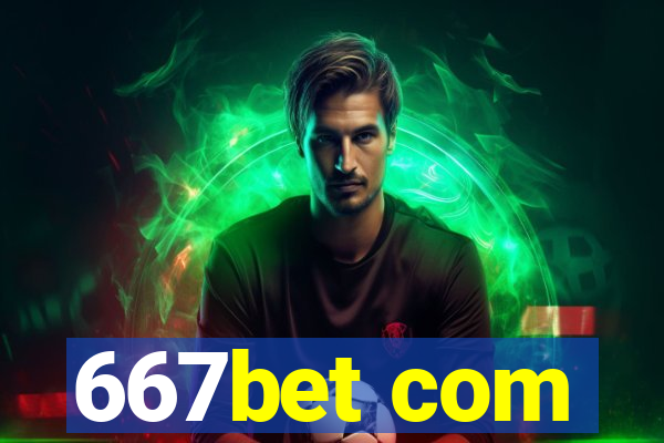 667bet com