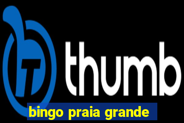 bingo praia grande