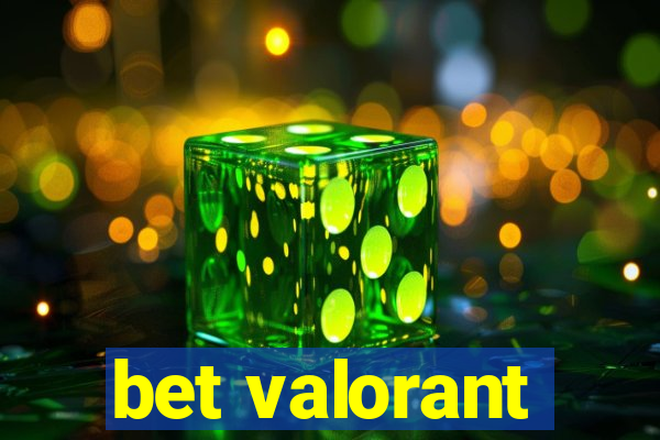 bet valorant