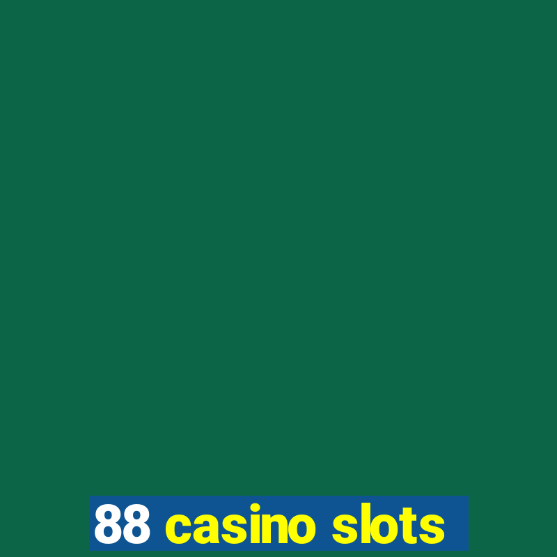 88 casino slots