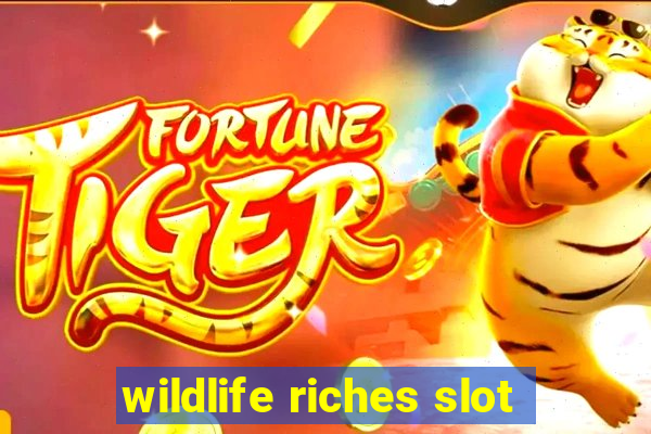 wildlife riches slot