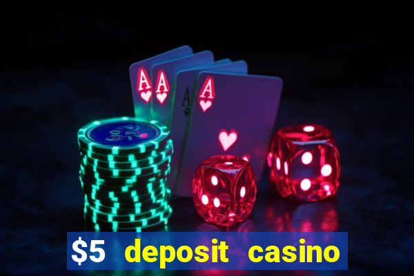 $5 deposit casino nz 2022