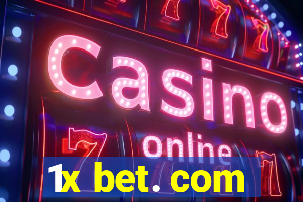 1x bet. com