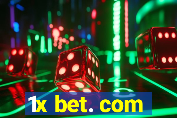 1x bet. com